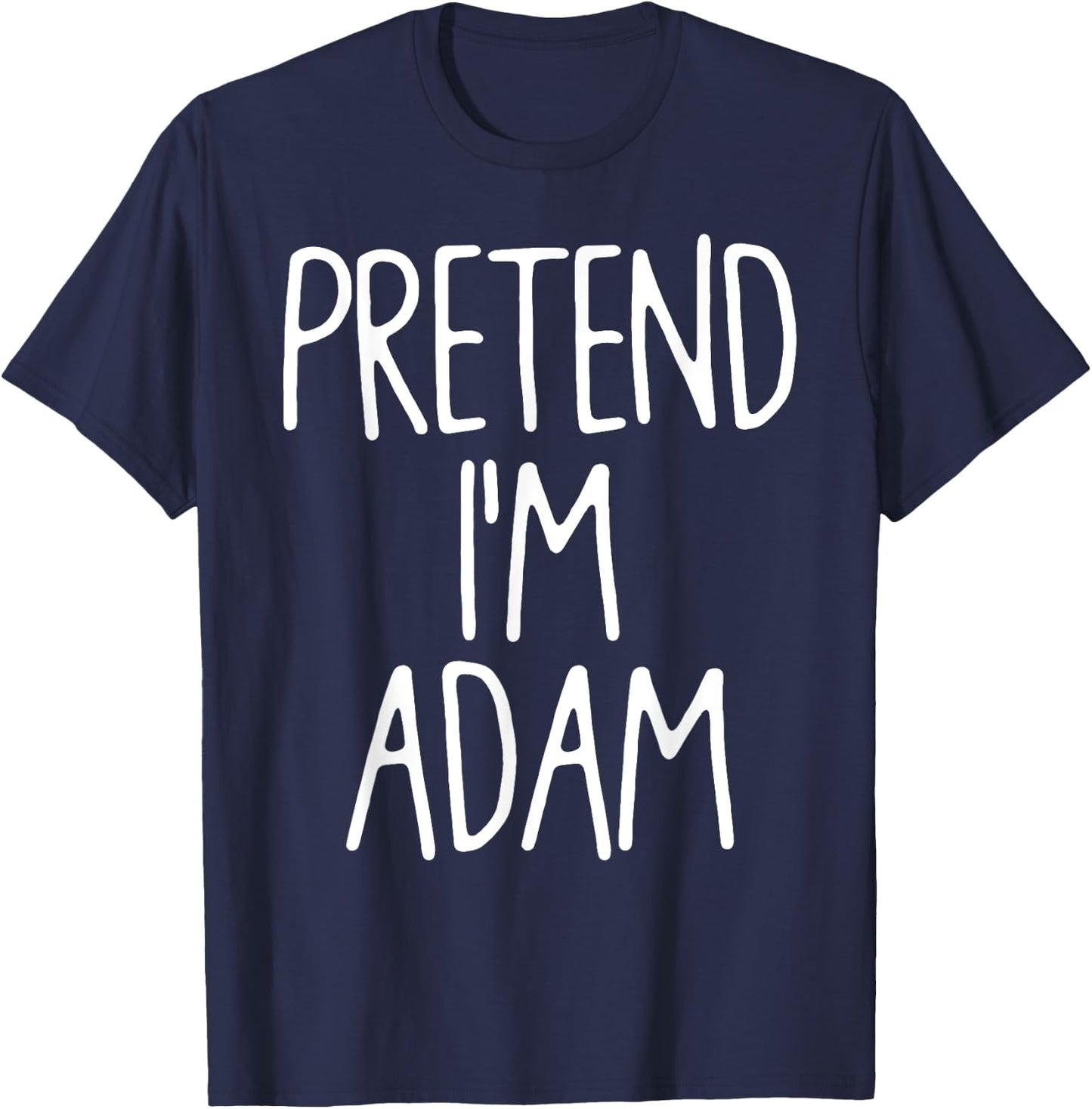 Pretend I'm Adam Matching Lazy Easy Halloween Costume T-Shirt - T-Shirt | Navy