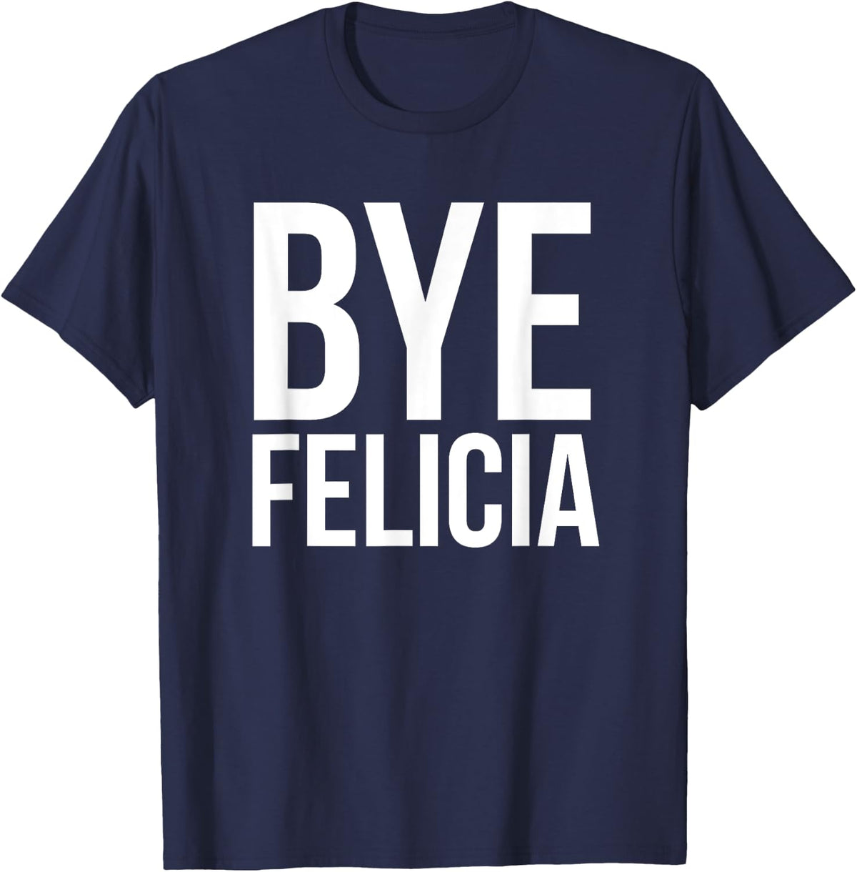 Malik Bye Felicia Funny Women Black Small Classic Fit Short Sleeve T-Shirt - T-Shirt | Navy