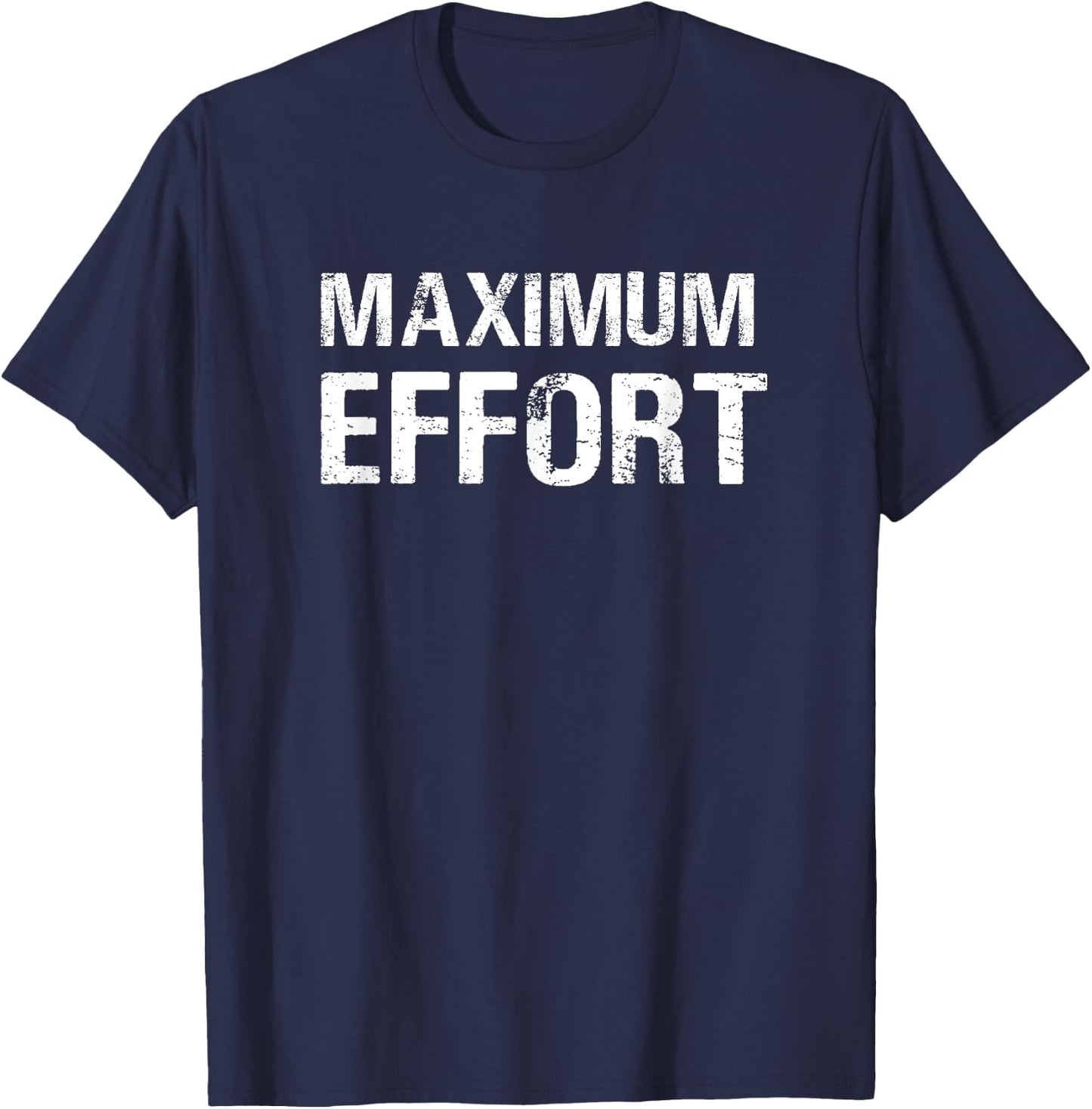 Maximum Effort Motivation Workout Trainer Athlete Gym T-Shirt - T-Shirt | Navy