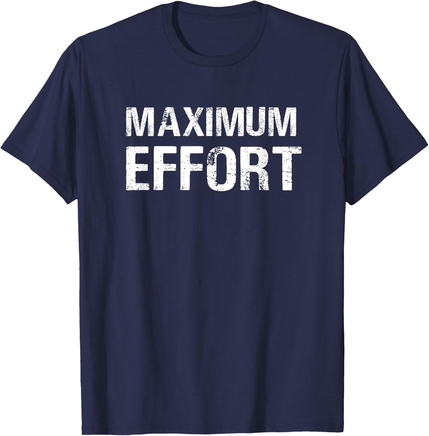 Maximum Effort Motivation Workout Trainer Athlete Gym T-Shirt - T-Shirt | Navy