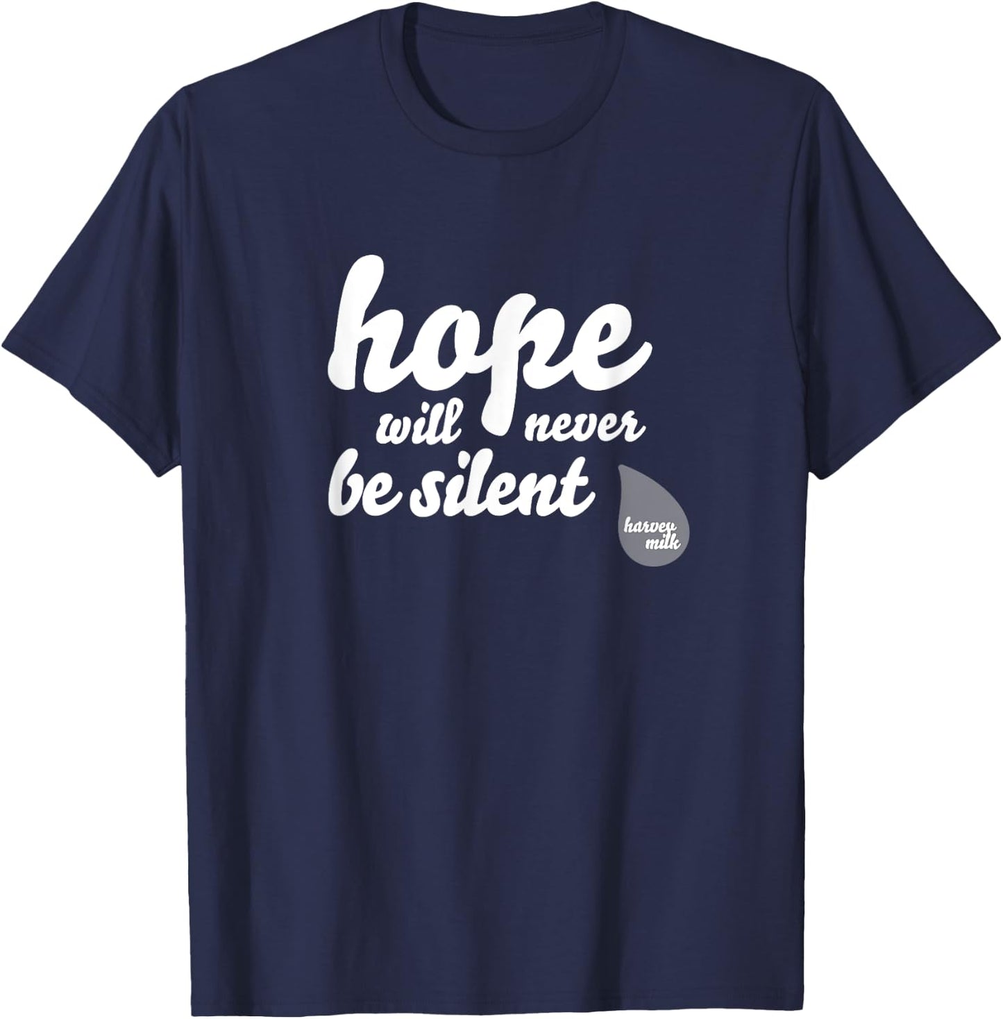 Hope Will Never Be Silent - Rainbow Proud March Unity Quote T-Shirt - T-Shirt | Navy