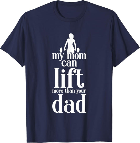 My Mom Can Lift More Than Your Dad Strong Mother T-Shirt - T-Shirt | Navy