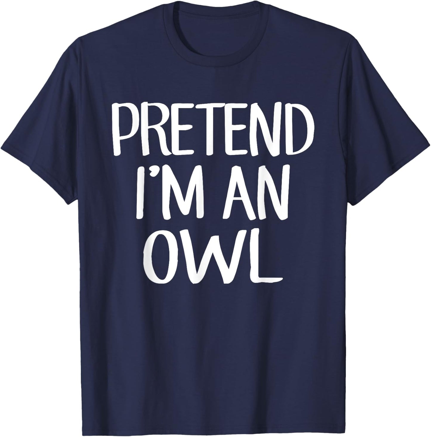 Pretend I'm An Owl Costume Family Lazy Easy Halloween T-Shirt - T-Shirt | Navy
