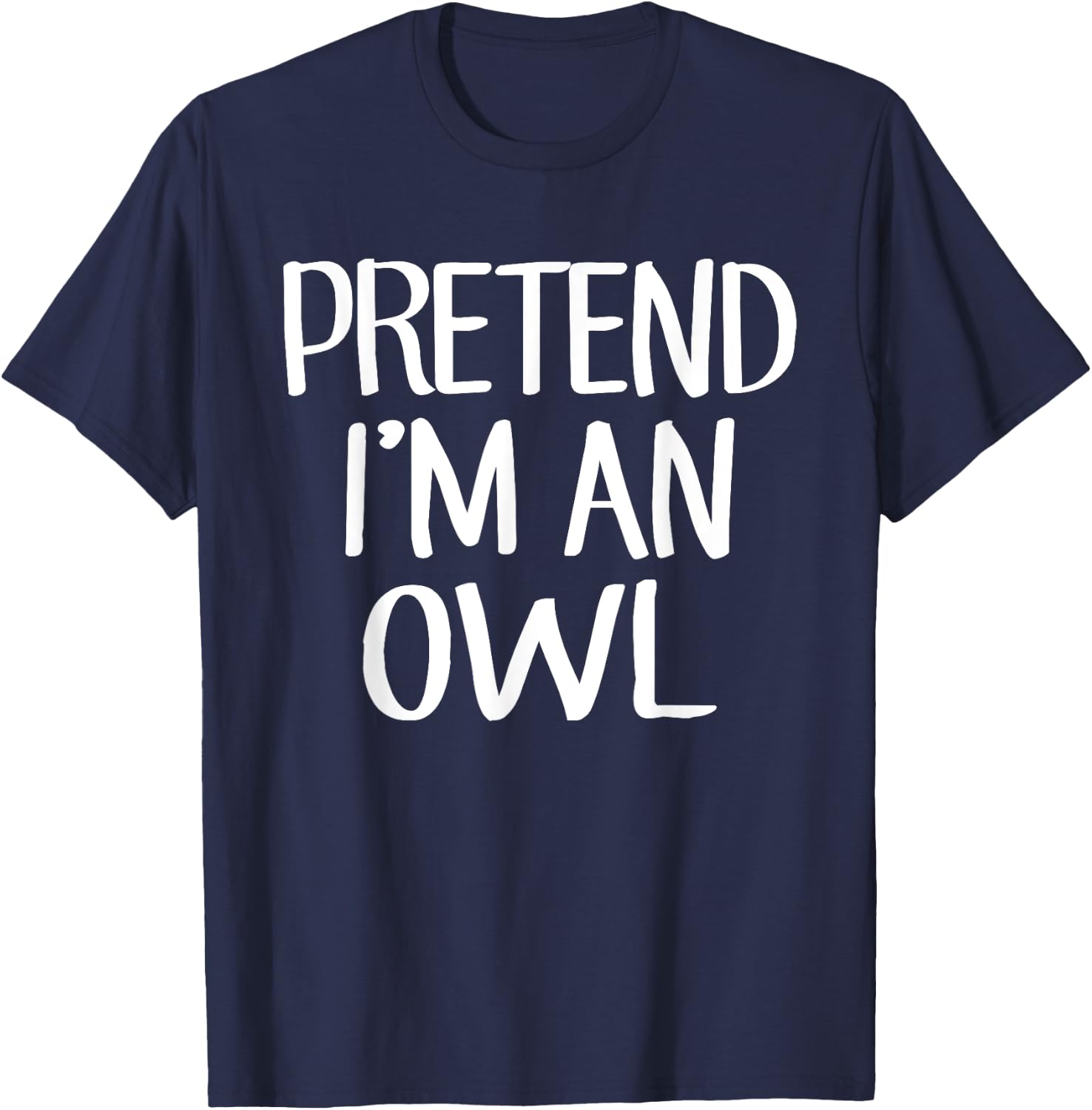 Pretend I'm An Owl Costume Family Lazy Easy Halloween T-Shirt - T-Shirt | Navy