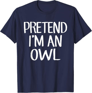 Pretend I'm An Owl Costume Family Lazy Easy Halloween T-Shirt - T-Shirt | Navy