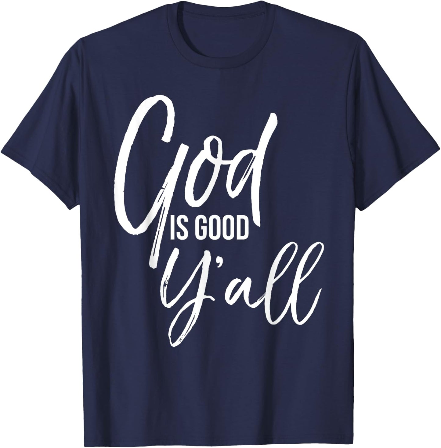 Cute Southern Christian Quote God is Good Y'all T-Shirt - T-Shirt | Navy