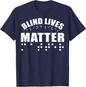 Blind Lives Matter as Blind Life and Visually Impaired T-Shirt - T-Shirt | Navy