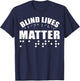 Blind Lives Matter as Blind Life and Visually Impaired T-Shirt - T-Shirt | Navy