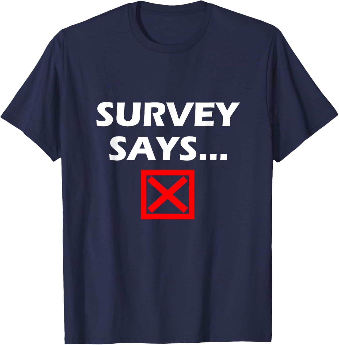 Survey Says... Funny Game Show T-Shirt - T-Shirt | Navy