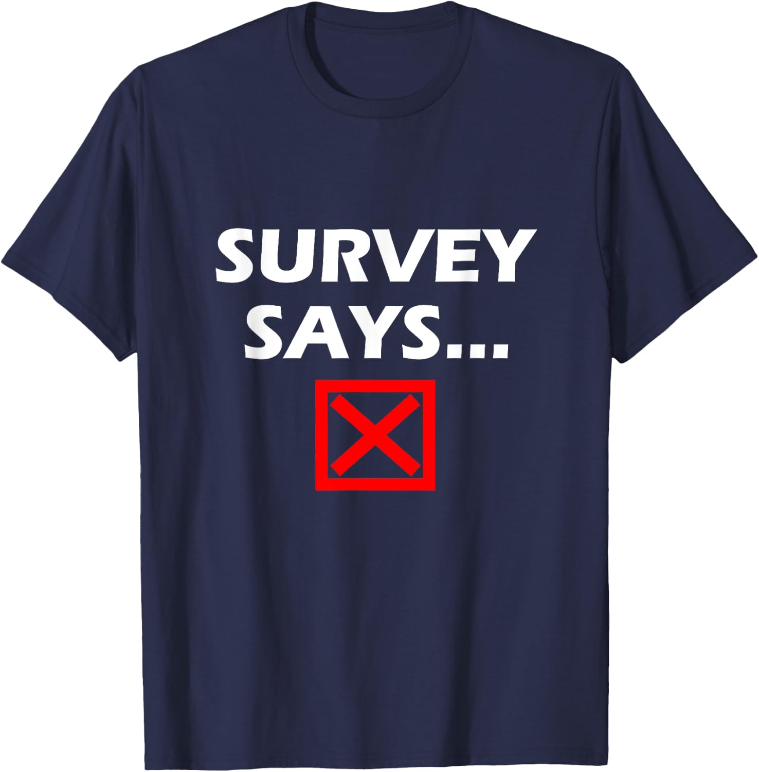 Survey Says... Funny Game Show T-Shirt - T-Shirt | Navy