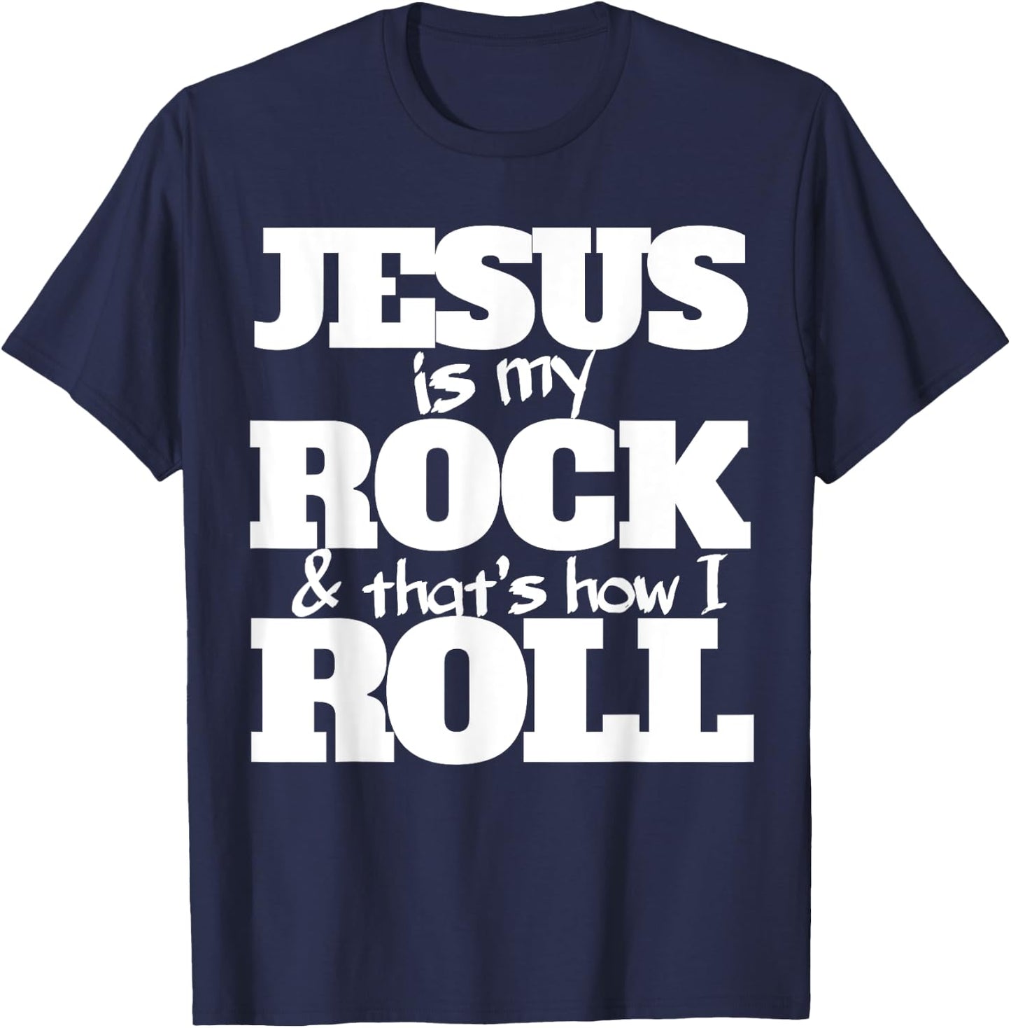 Jesus is my rock and that's how I roll shirt for Christians T-Shirt - T-Shirt | Navy