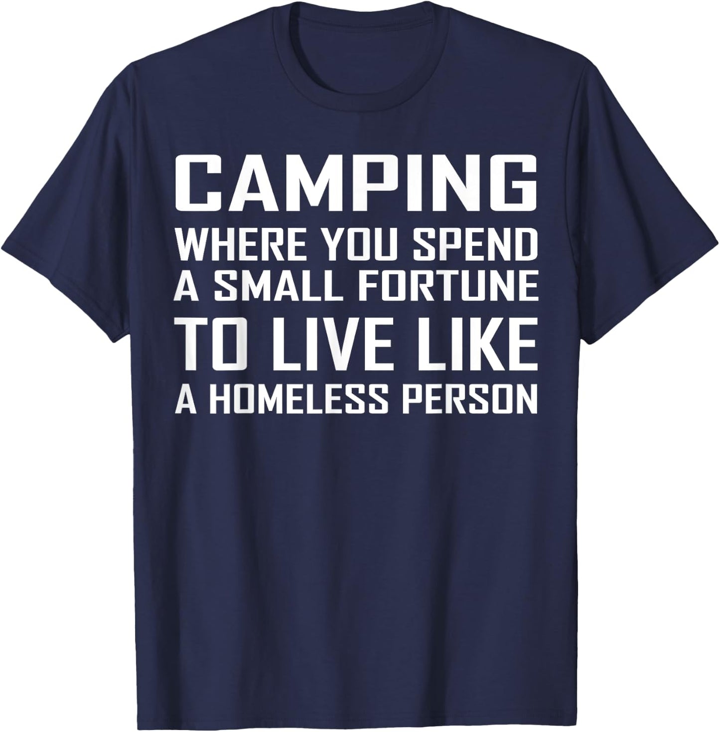Camping Where You Spend A Small Fortune ,Camping T-Shirt - T-Shirt | Navy