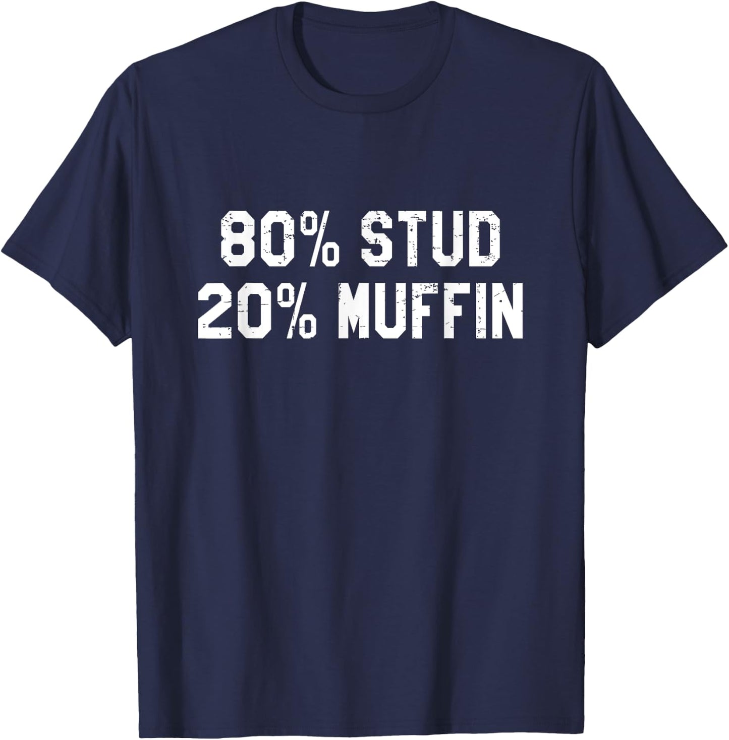80% Stud 20% Muffin - Funny Retro Gift T-Shirt - T-Shirt | Navy