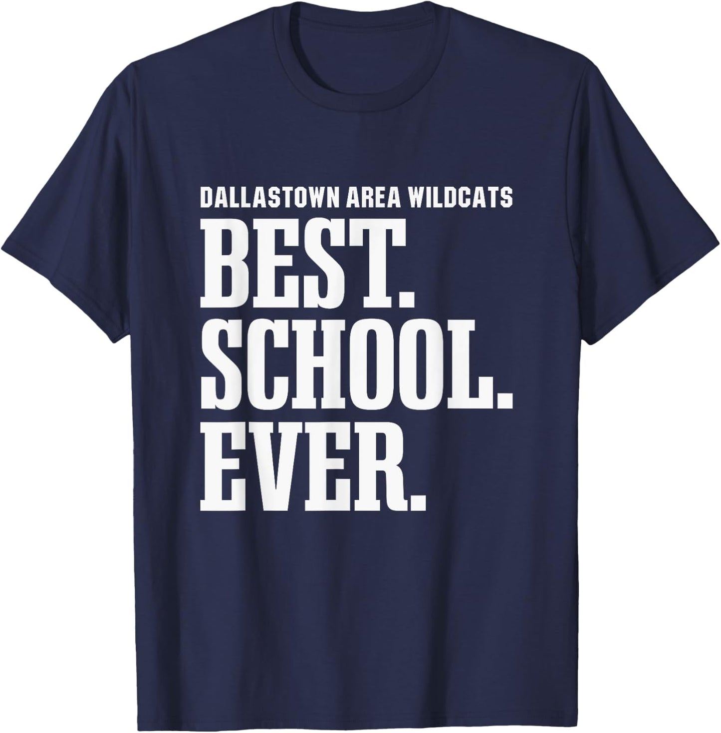 Dallastown Area Wildcats Best Ever HS T-Shirt - T-Shirt | Navy