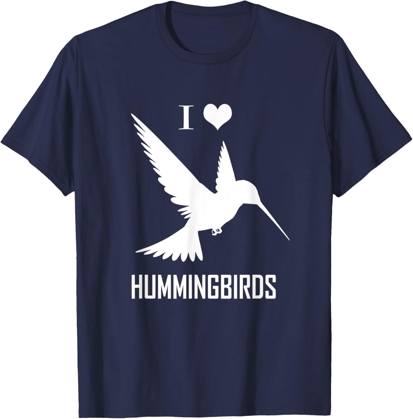I Love Hummingbirds Bird Lover Humming Birds T-Shirt - T-Shirt | Navy