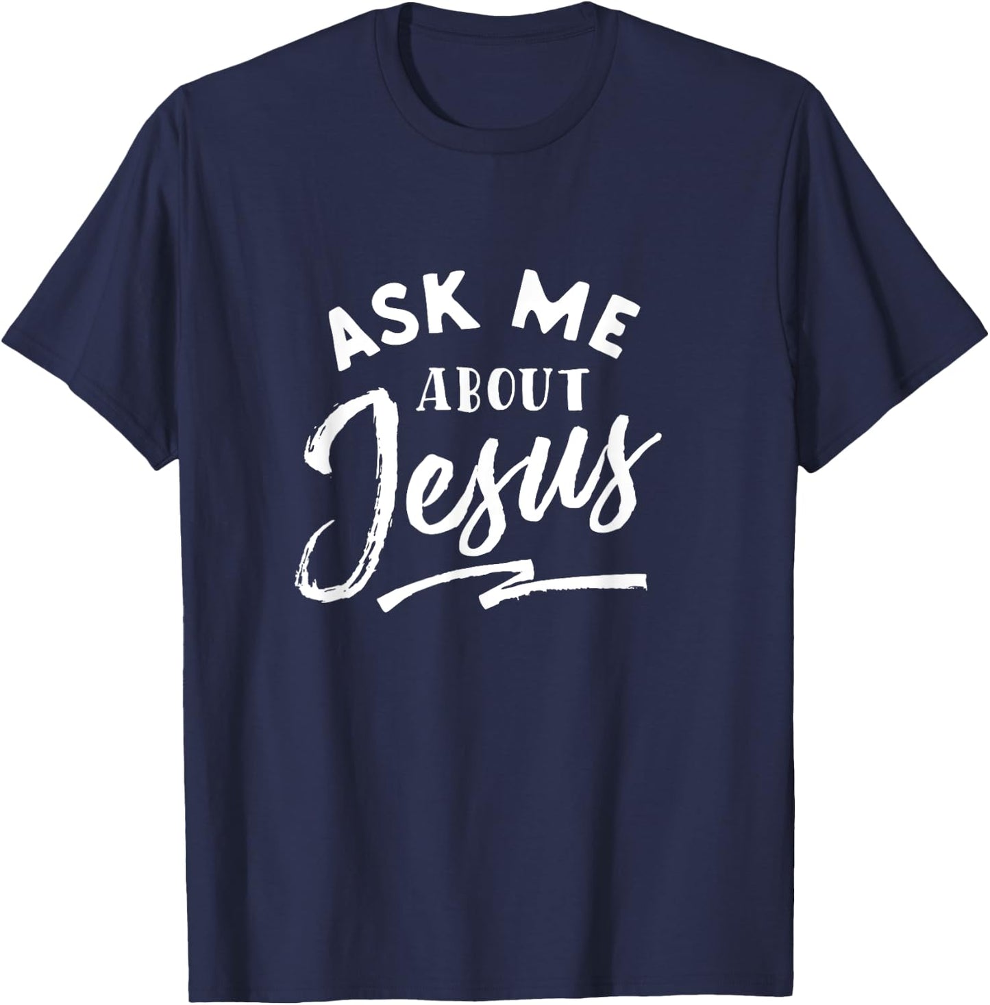 Christian T Shirt Ask me about Jesus T-Shirt - T-Shirt | Navy