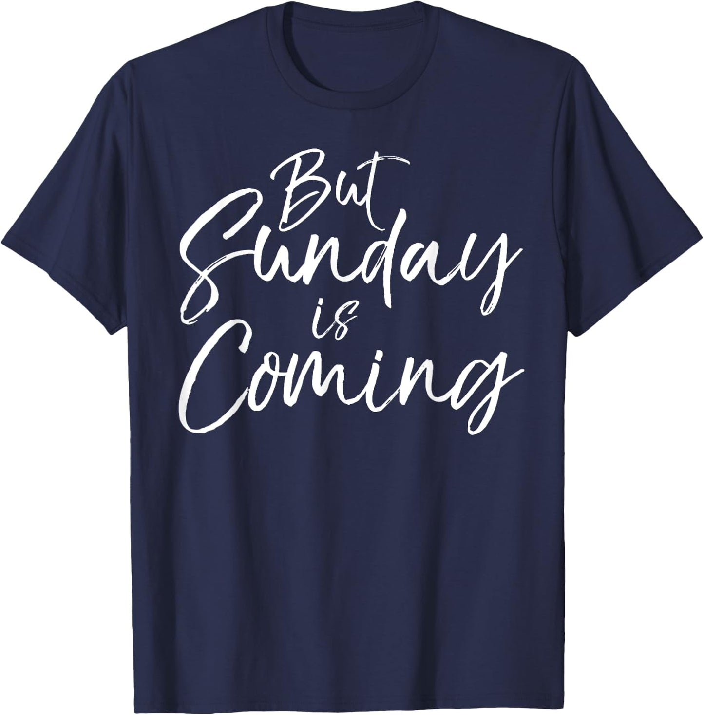 But Sunday is Coming Shirt Cute Christian Easter Shirt T-Shirt - T-Shirt | Navy
