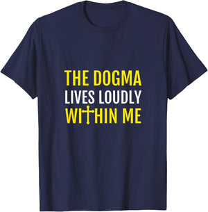 The Dogma Lives Loudly Within Me T-Shirt - T-Shirt | Navy