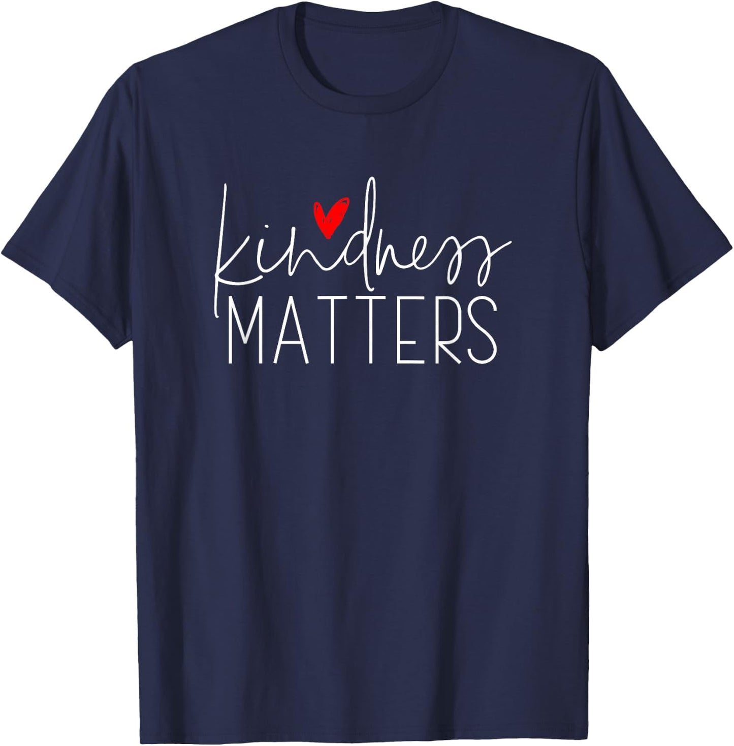 Kindness Matters Inclusion Parenting Education Gift T-Shirt - T-Shirt | Navy