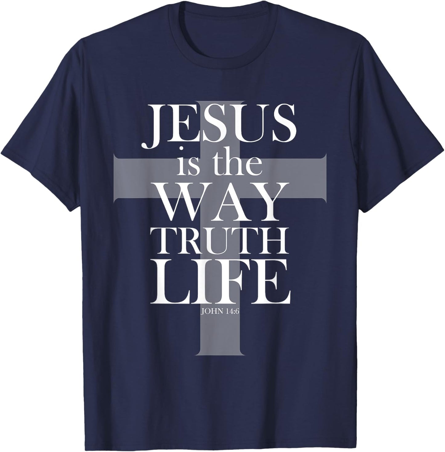 Jesus is the way the truth the life bible Christian t shirt T-Shirt - T-Shirt | Navy