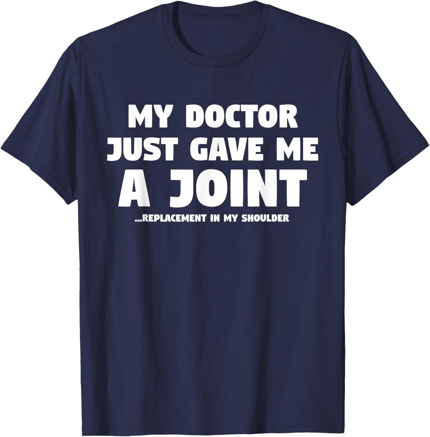 Shoulder Surgery Gift: Funny Joint Replacement T-Shirt - T-Shirt | Navy