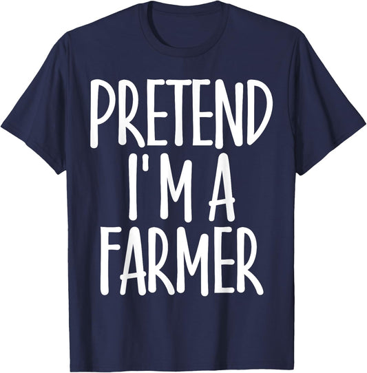 Easy Pretend I'm Farmer Costume Gift Joke Rancher Halloween T-Shirt - T-Shirt | Navy