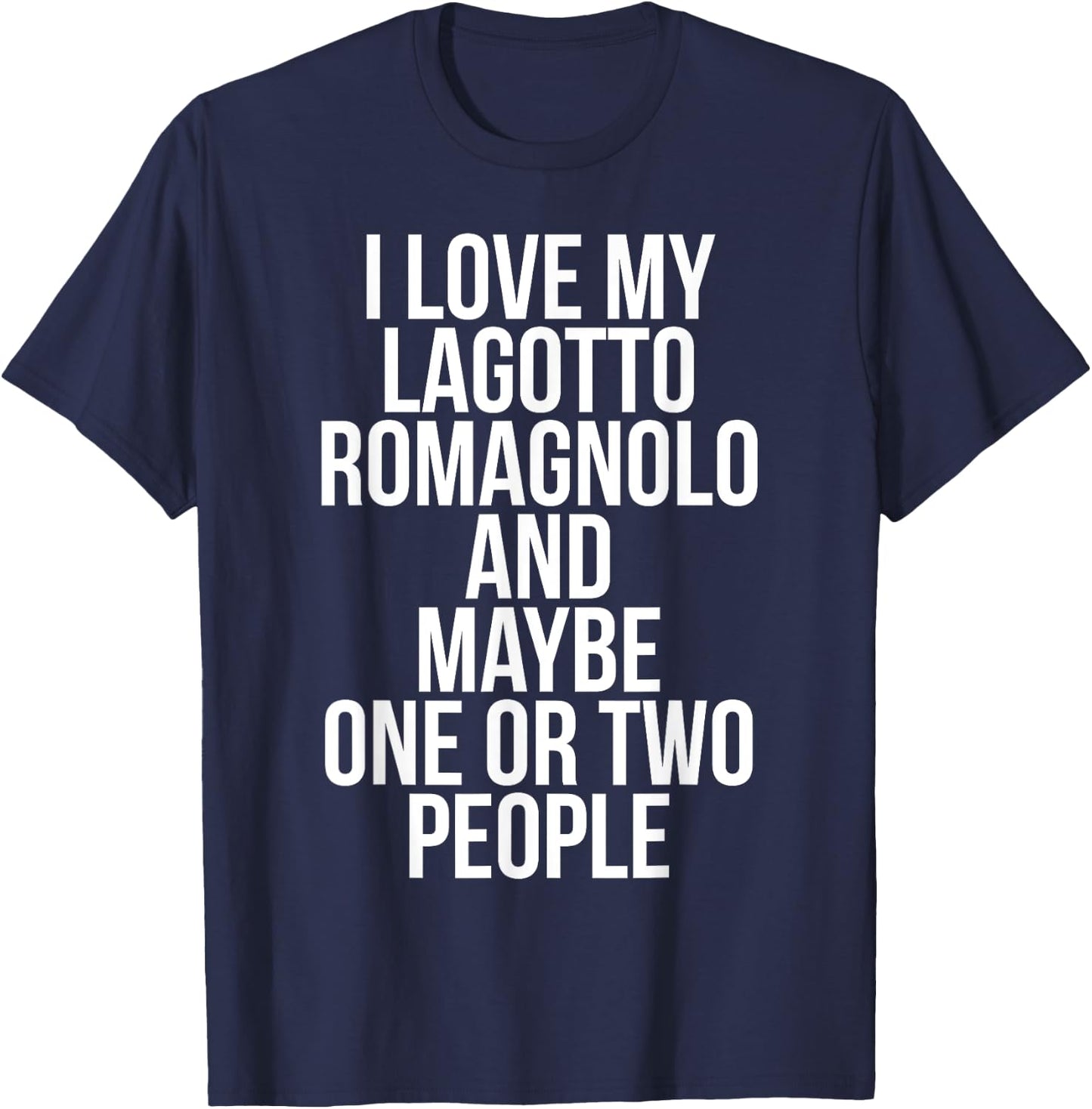 Funny Lagotto Romagnolo I Love My Lagotto Romagnolo T-Shirt - T-Shirt | Navy