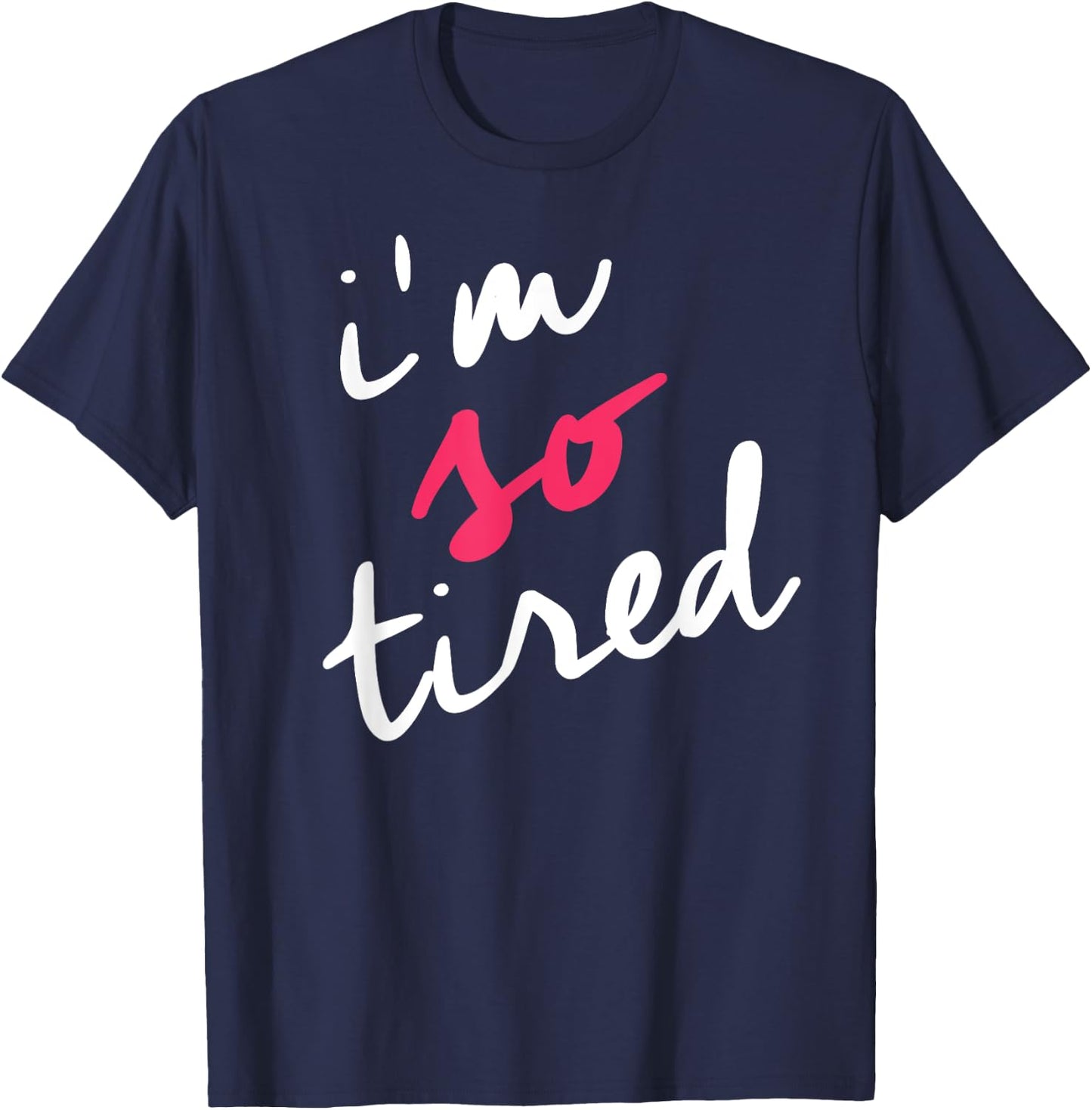 Tired Mom Shirts Shop I'm So Tired , Tired Mom Parenting Shirt, Black, Small T-Shirt - T-Shirt | Navy