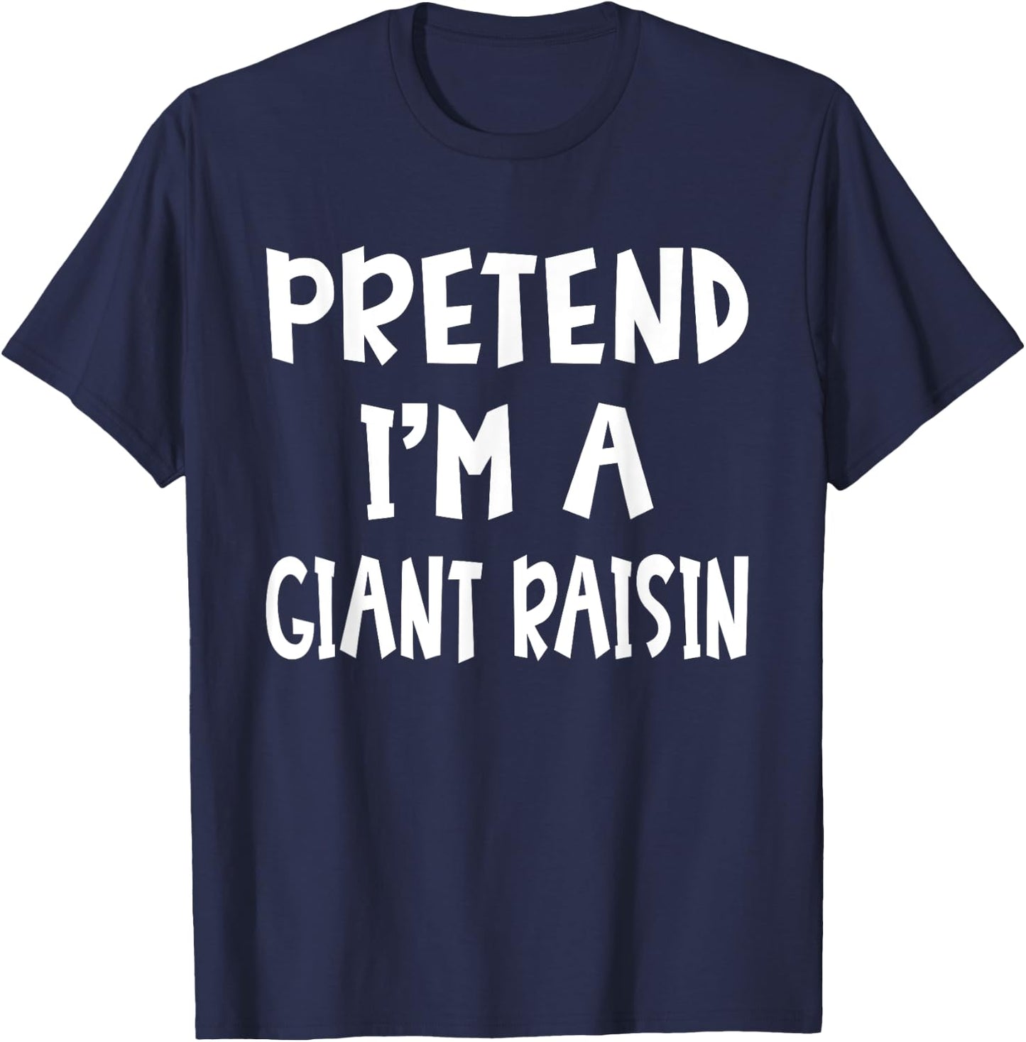 Pretend I'm A Giant Raisin Matching Costume Lazy Halloween T-Shirt - T-Shirt | Navy