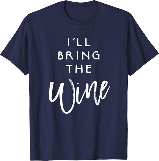 I'll Bring The Wine Shirt Funny Drinking Party Group T-Shirt - T-Shirt | Navy