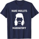 Make Mullets Mandatory Funny Redneck Hillbilly Hair T-Shirt - T-Shirt | Navy