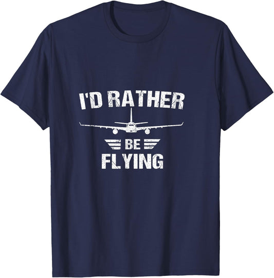 Funny Pilot Airplane lover I'd Rather Be Flying T-Shirt - T-Shirt | Navy