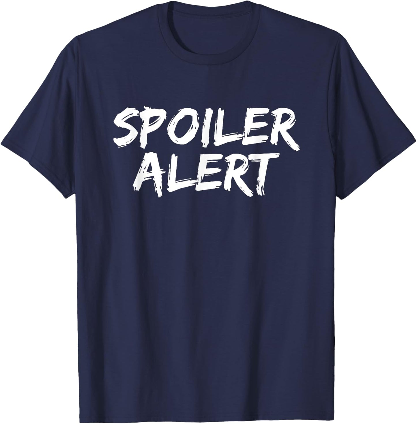 Spoiler Alert Slogan for Movie Spoilers T-Shirt - T-Shirt | Navy