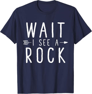 Wait I See A Rock - Funny Geologist T-Shirt - T-Shirt | Navy