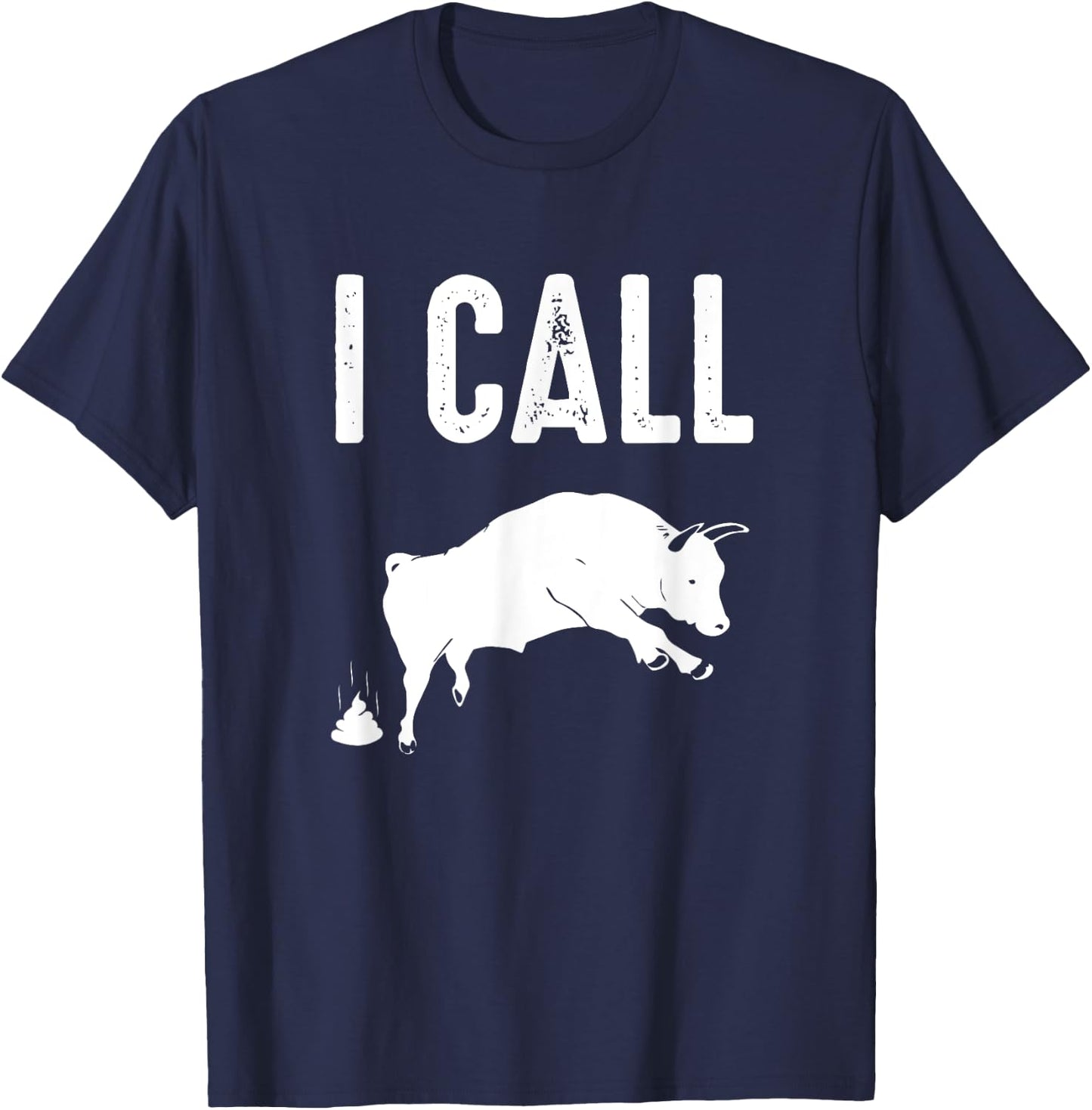 Profanity Shirts I Call Bull Shit Funny Cuss Men Women T-Shirt - T-Shirt | Navy