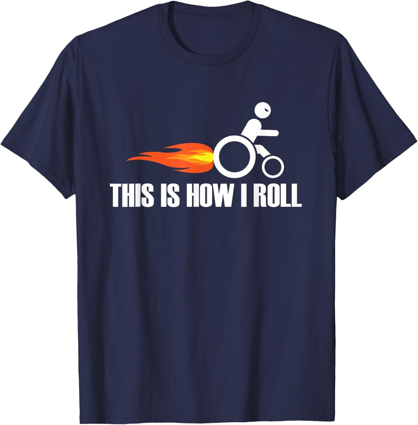 Funny Handicap Wheelchair - This Is How I Roll T-Shirt - T-Shirt | Navy