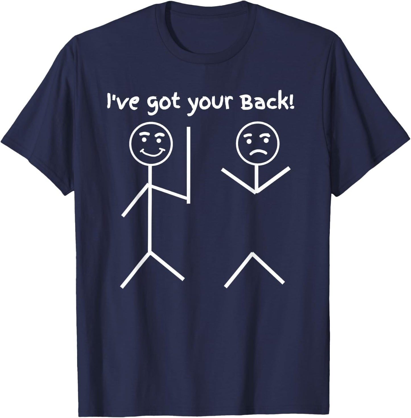 I Got Your Back Stick Friendship Sarcastic funny T-Shirt - T-Shirt | Navy