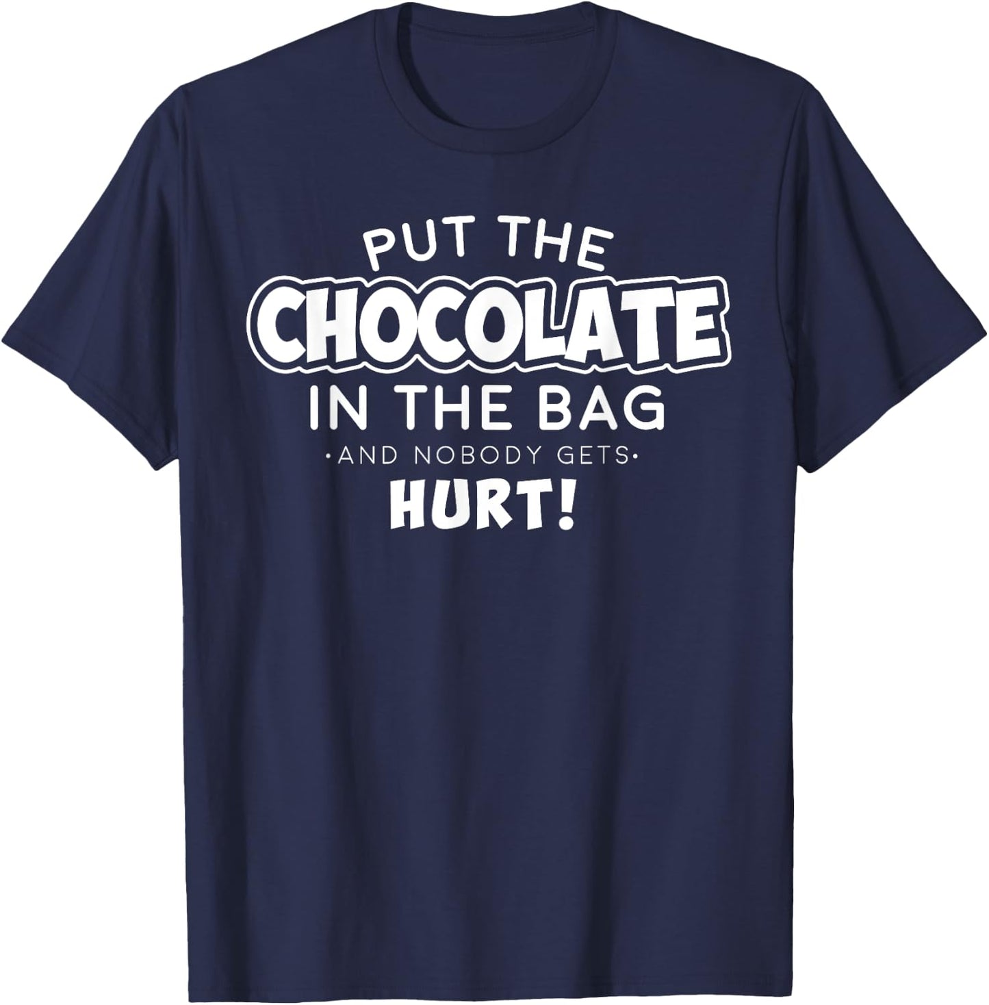 Halloween Put Chocolate in the Bag Nobody Gets Hurt Shirt T-Shirt - T-Shirt | Navy
