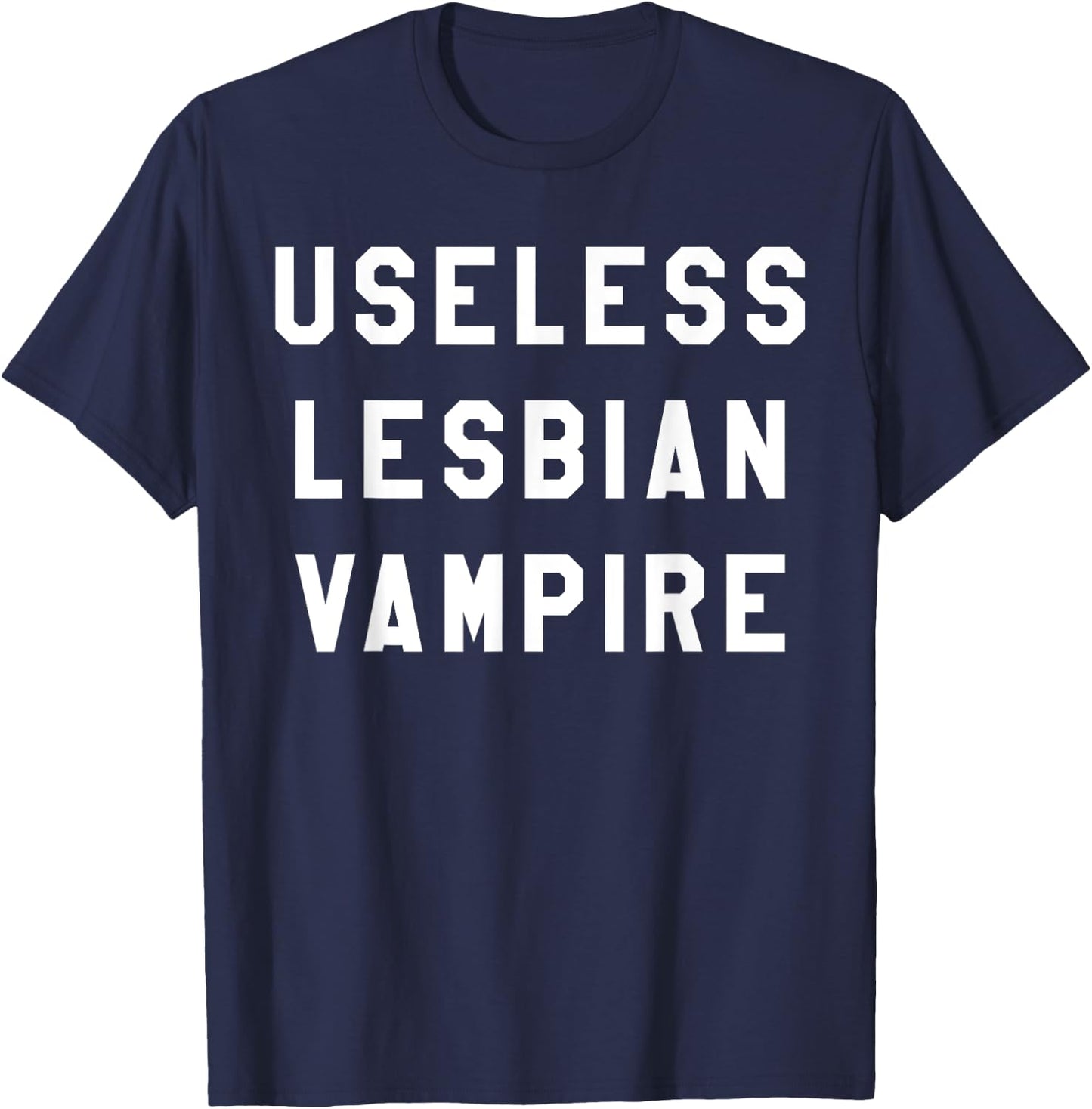 Useless Lesbian Vampire Shirt T-Shirt - T-Shirt | Navy