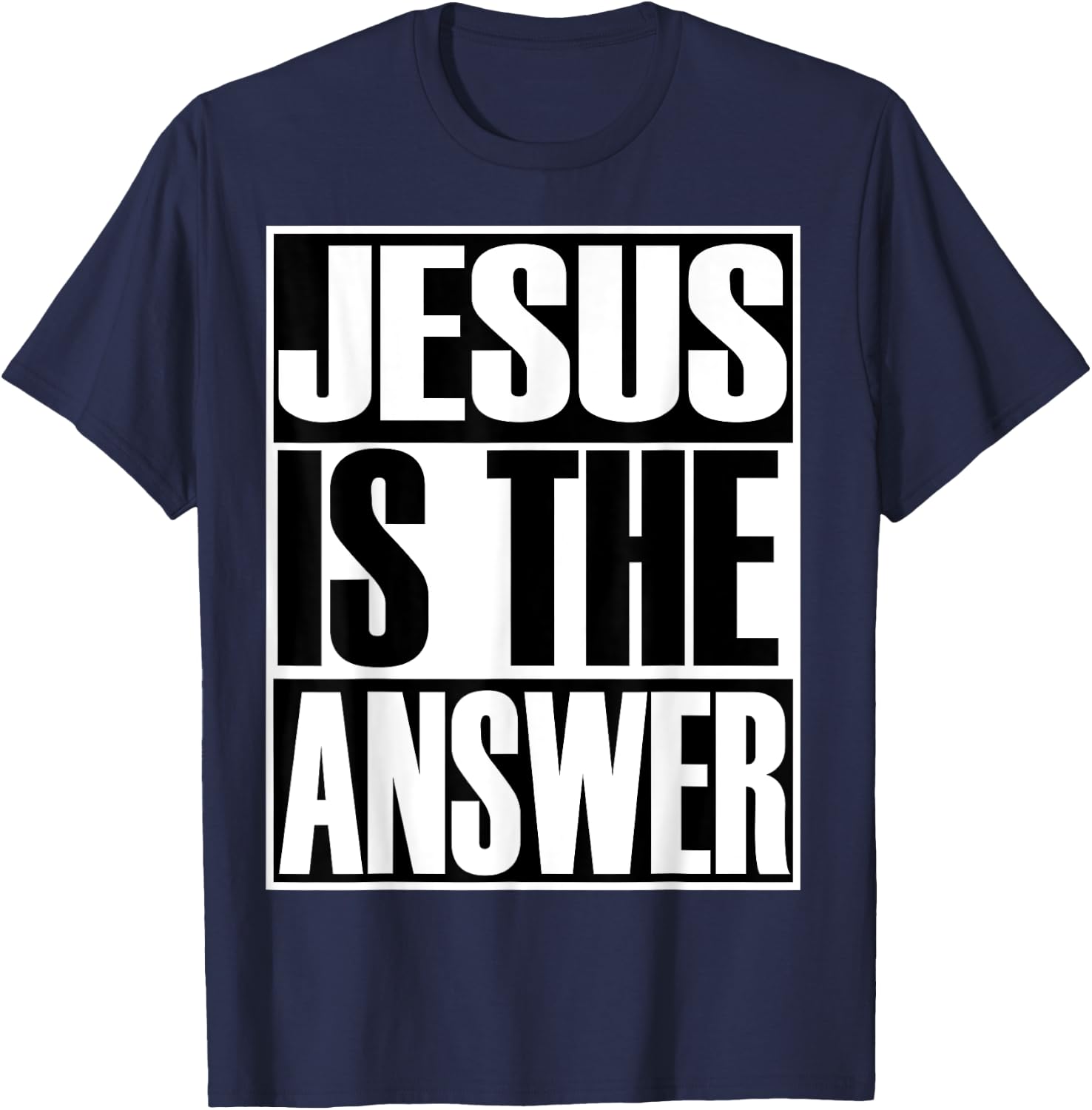 Christerest: Jesus Is Still The Answer Christian T-Shirt - T-Shirt | Navy