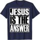 Christerest: Jesus Is Still The Answer Christian T-Shirt - T-Shirt | Navy
