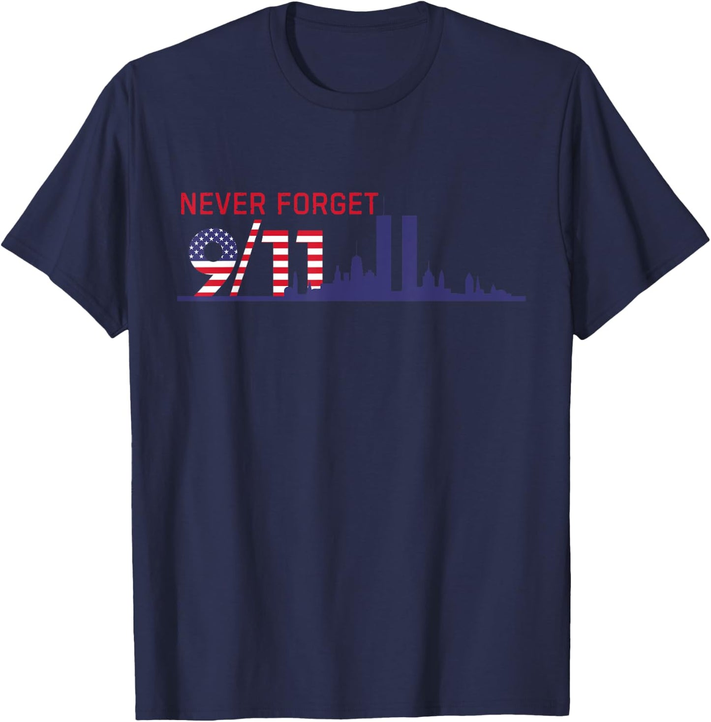 Never Forget September 11 2001 Memorial Day American Flag T-Shirt - T-Shirt | Navy