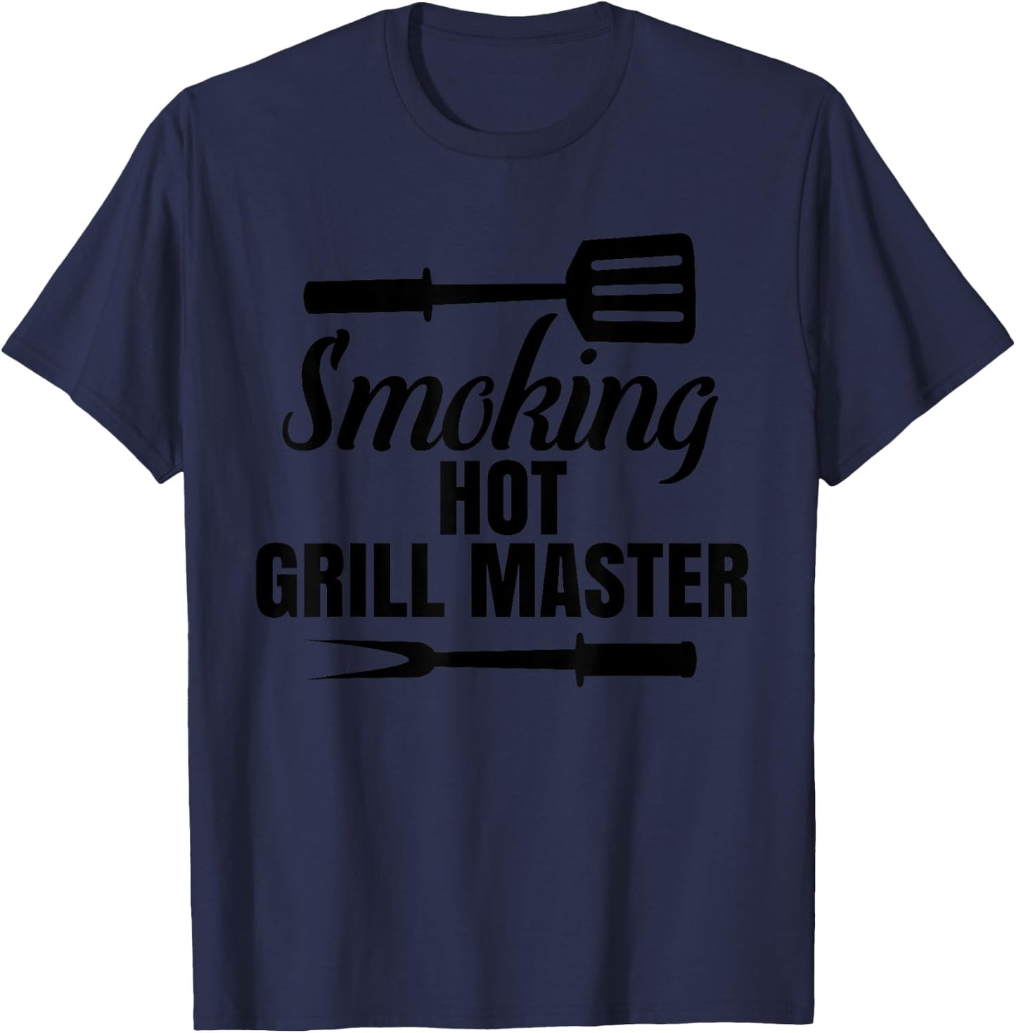 Smoking Hot Grill Master BBQ King Queen of The Grill T-Shirt - T-Shirt | Navy