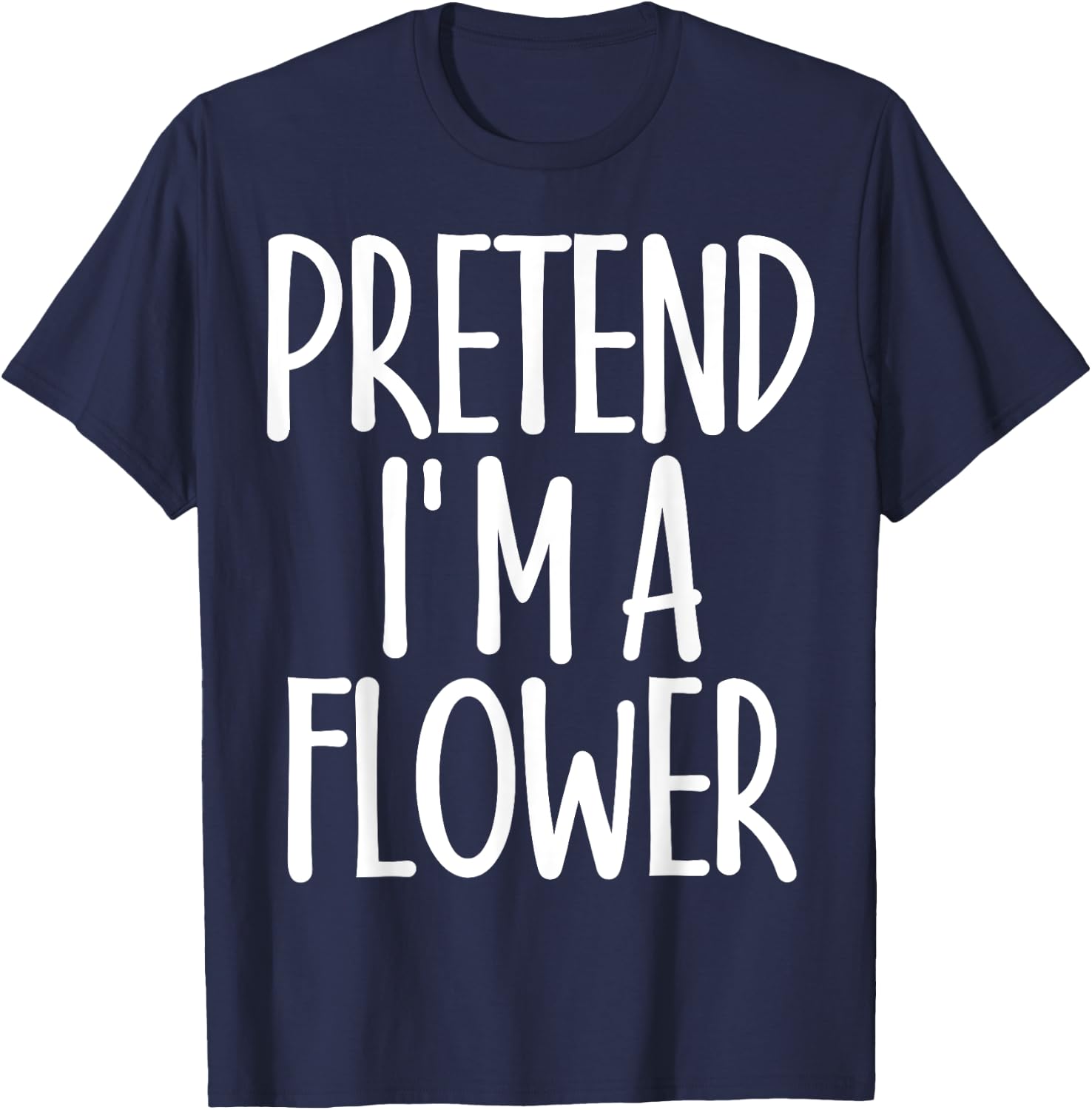 Easy Pretend I'm Flower Costume Gift Joke Halloween Gardener T-Shirt - T-Shirt | Navy