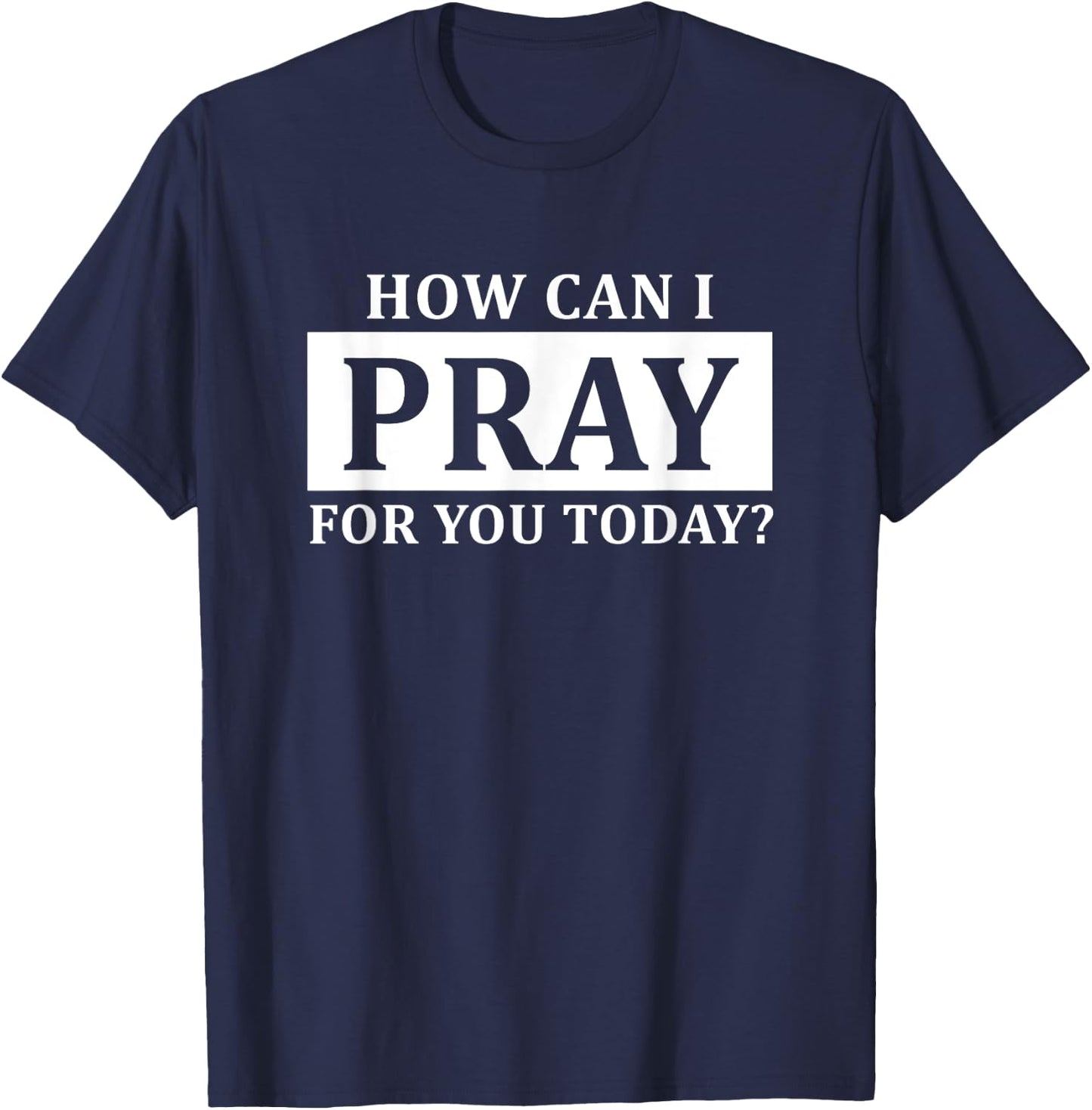 Christian Prayer For You Jesus or Faith How Can I Pray T-Shirt - T-Shirt | Navy