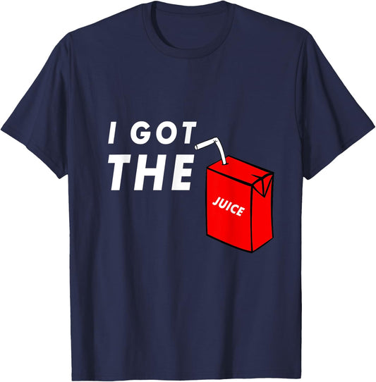 I Got The Juice Carton Juice Juice Slang Juicy T-Shirt - T-Shirt | Navy