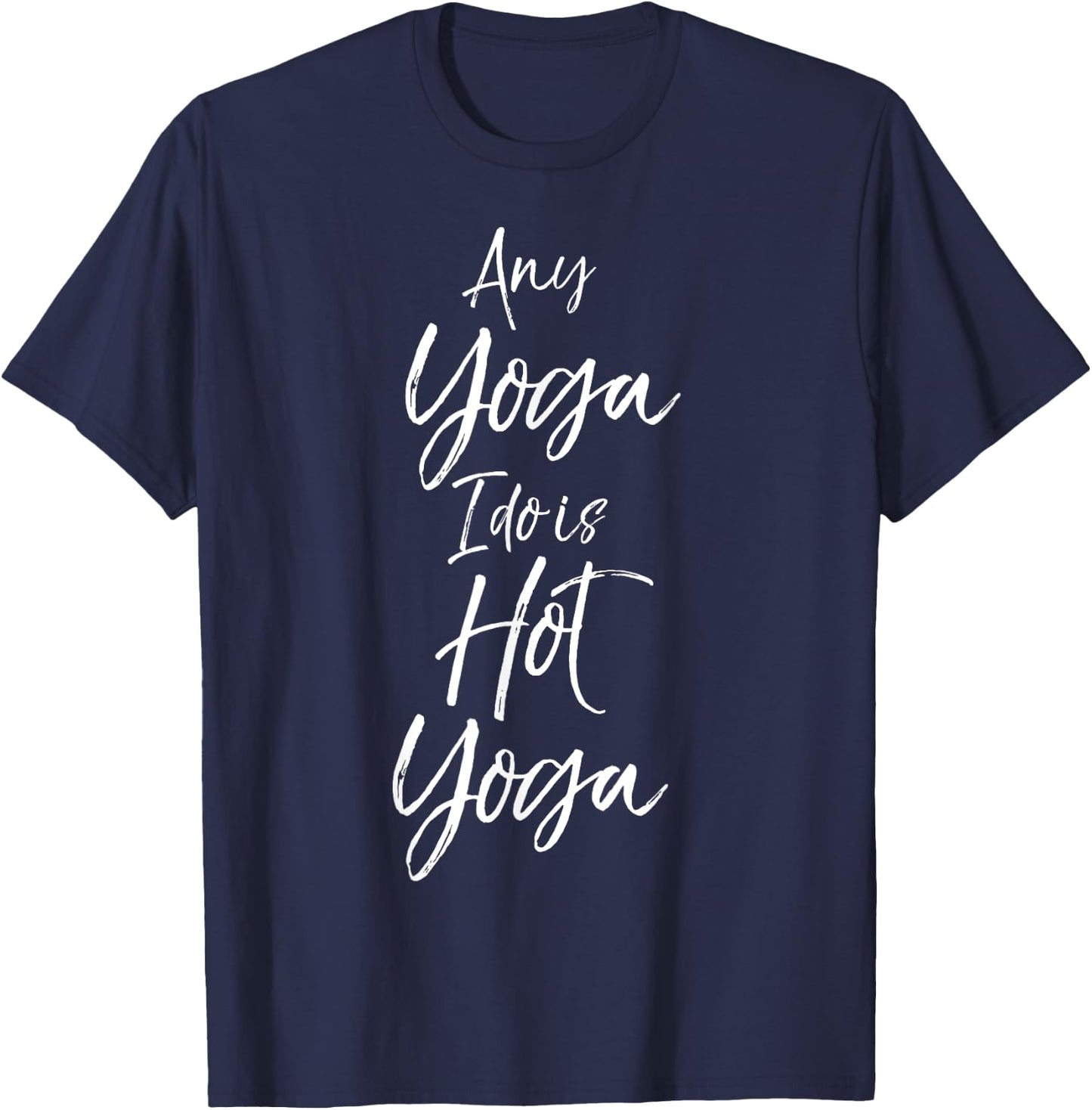 Yoga Workouts Fitness Design Studio Women's Hot Yoga Quote - Black, Small T-Shirt - T-Shirt | Navy