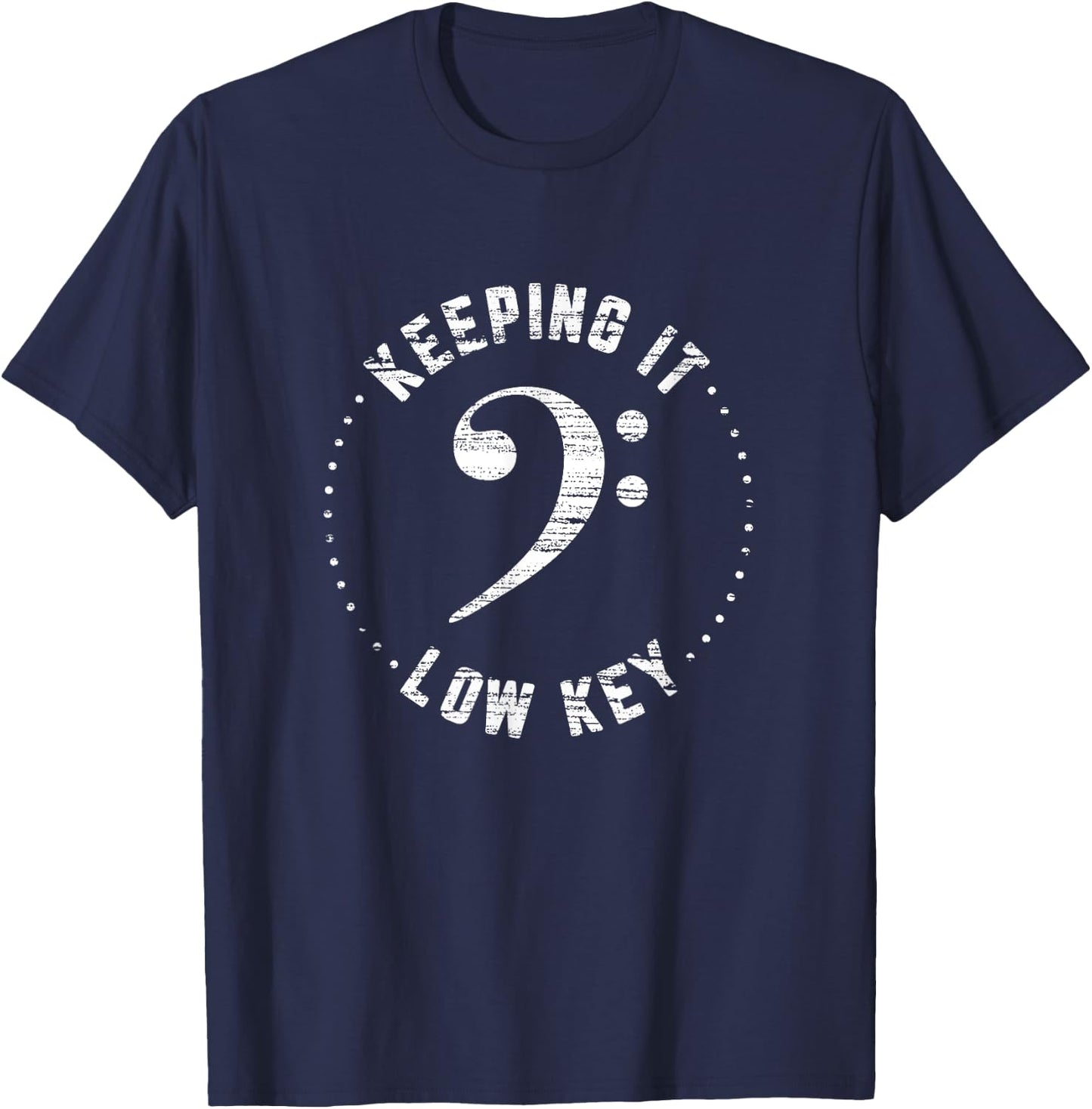 Bass Clef Music Keeping It Low Key Musician Humor T-Shirt - T-Shirt | Navy