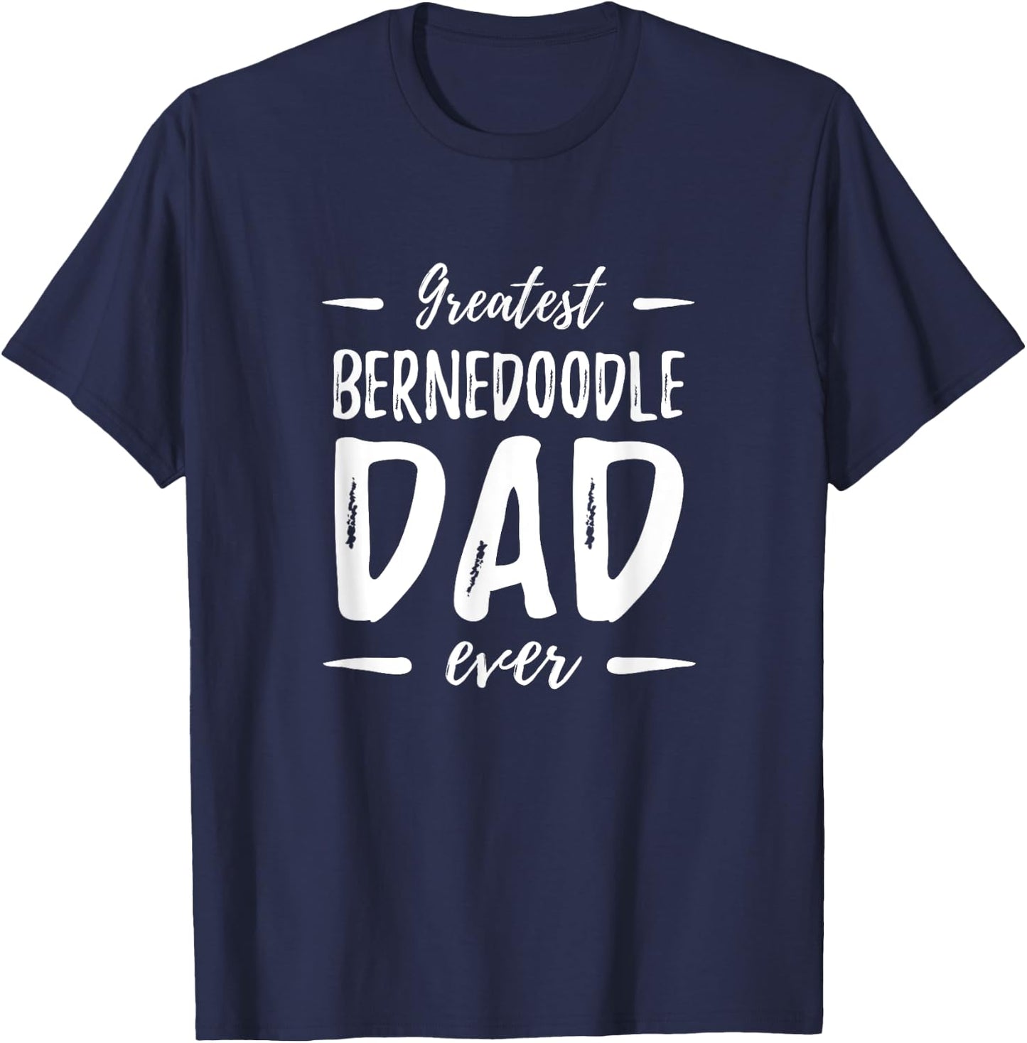 Greatest Bernedoodle Dad Funny Dog Dad Gift Men Women Kids T-Shirt - T-Shirt | Navy