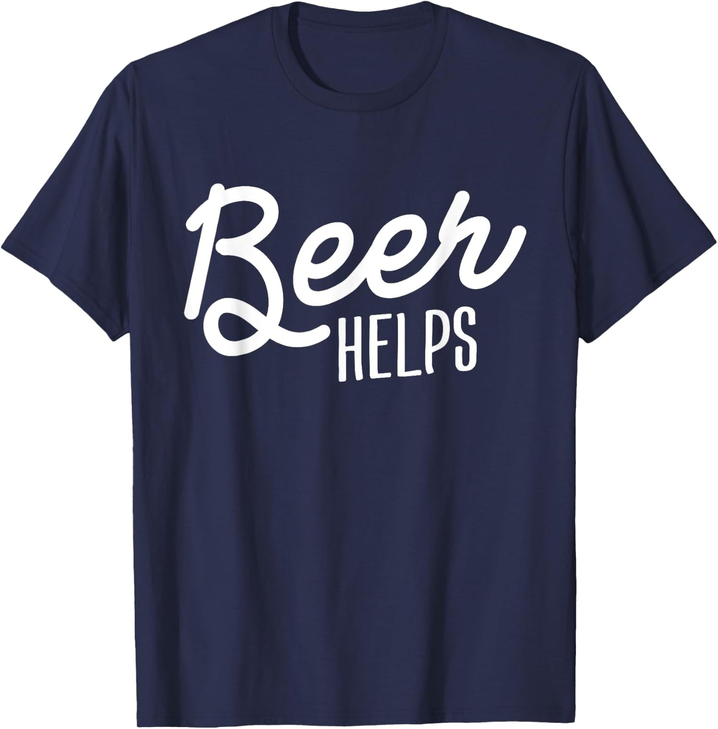 Beer Helps Love To Drink Alcohol Joke Gift Drinking Funny T-Shirt - T-Shirt | Navy